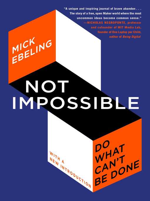 Title details for Not Impossible by Mick Ebeling - Available